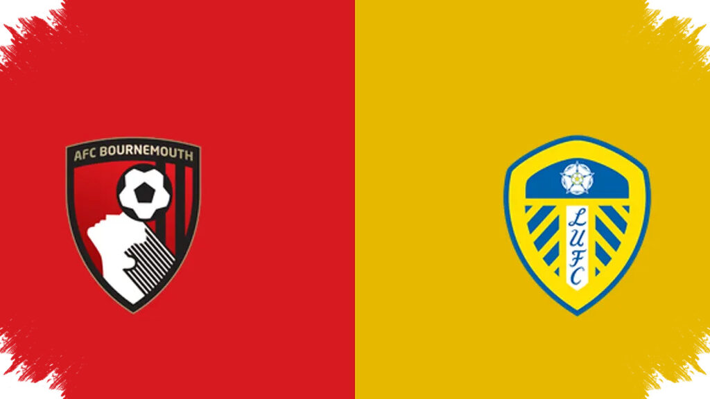 Leeds Bertandang Ke Vitality Stadium, Panduan Tonton Langsung Dan Waktu Kick-Off Bournemouth Versus Leeds
