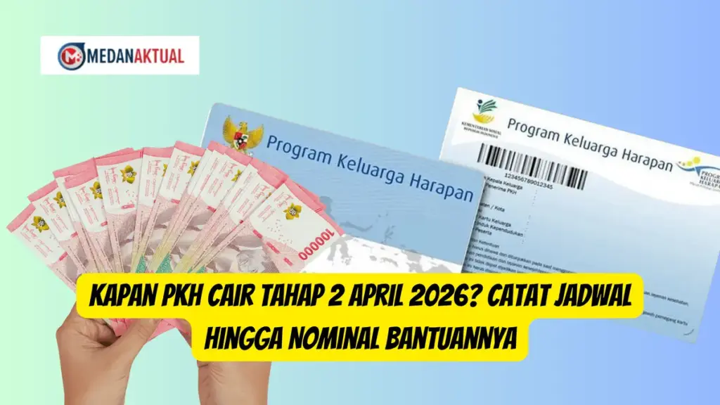 Cek Nama Penerima PKH Tahap 2 April 2026, Saluran Resmi untuk Cairkan Dana Bantuan