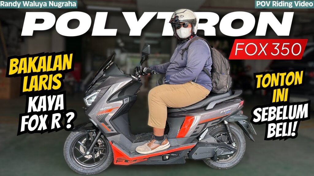 Harga Awal Rp15,5 Juta, Polytron Fox 350 Bawa Jarak Tempuh 130 Km dan Tenaga 6.409 Watt