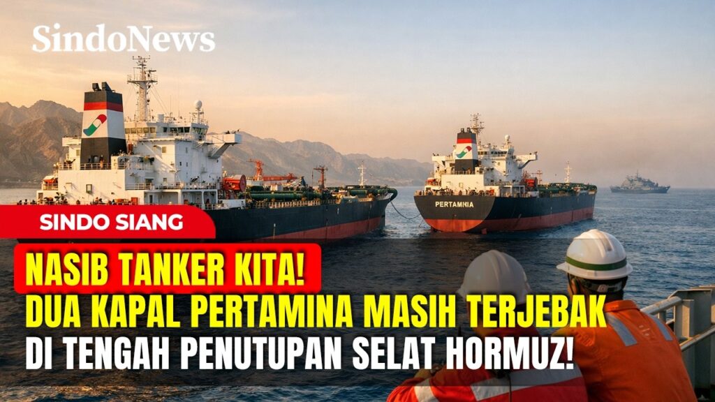 Dua Tanker Pertamina Masih Menunggu di Teluk Persia, Penutupan Selat Hormuz Kembali Menghambat Layarannya