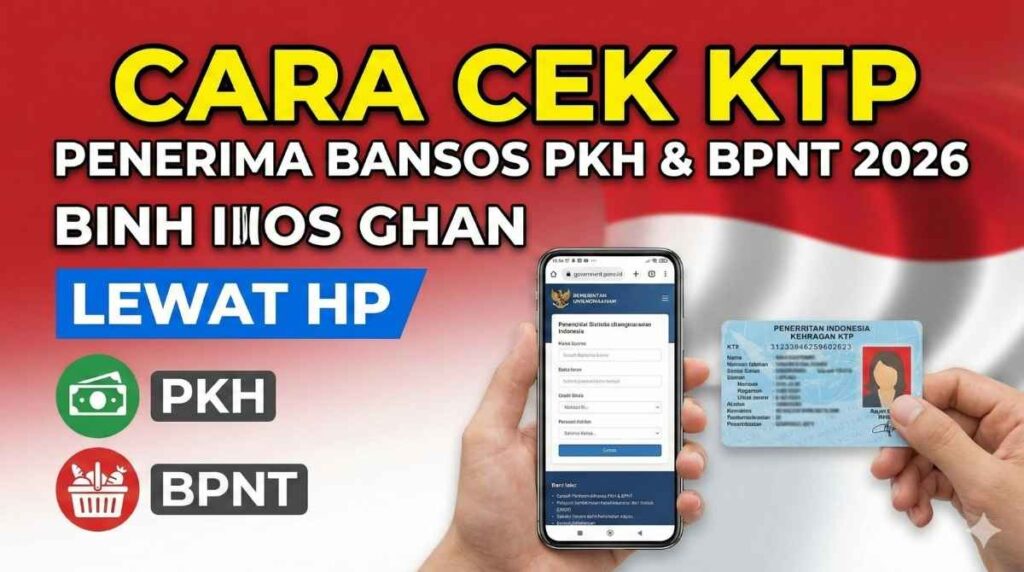 NIK KTP Bisa Menentukan Status PKH 2026, Cek Nama Dan Nominal Bantuan Dari HP