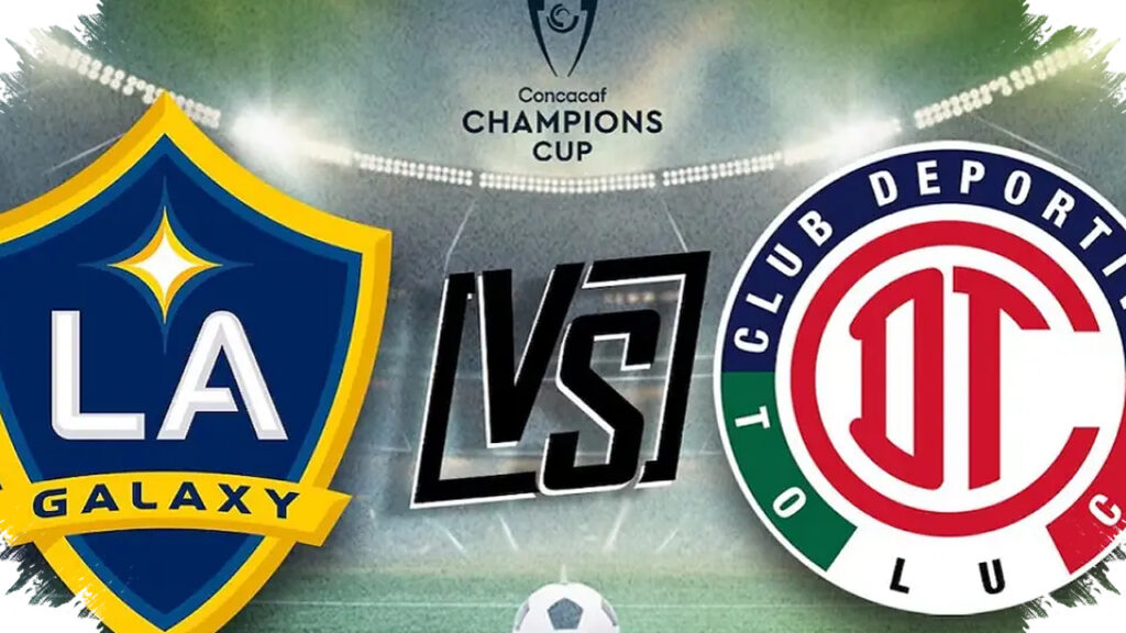 Dua Gol Tandang Jadi Sandaran LA Galaxy, Toluca FC Tetap Di Atas Angin