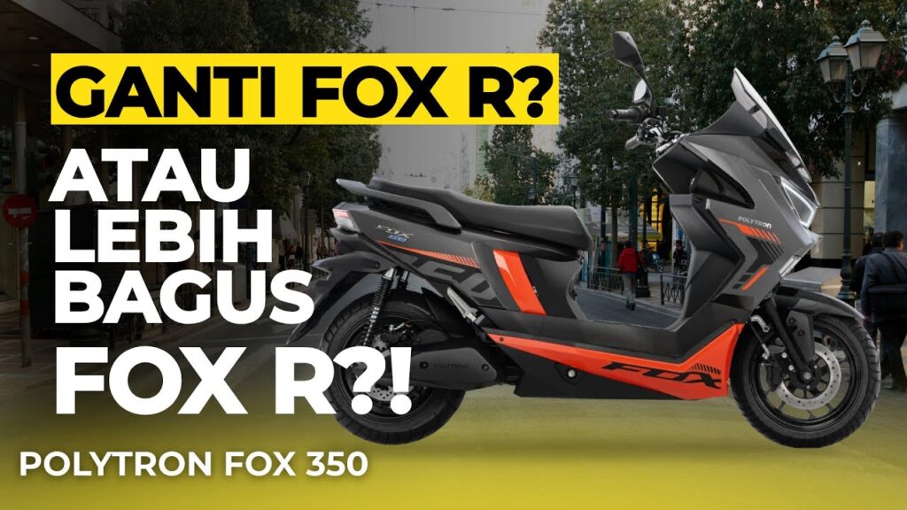 Jarak Tempuh 140 Km dan Fast Charging, Polytron Fox 350 2026 Makin Layak Dilirik