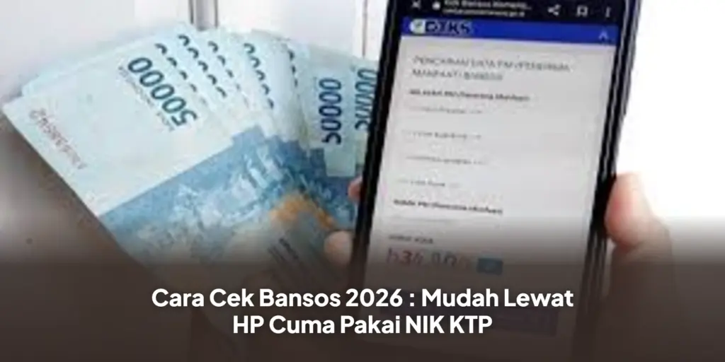 DTSEN Jadi Dasar Baru Bansos 2026 Tahap 2, Cek Status Cukup Lewat NIK KTP