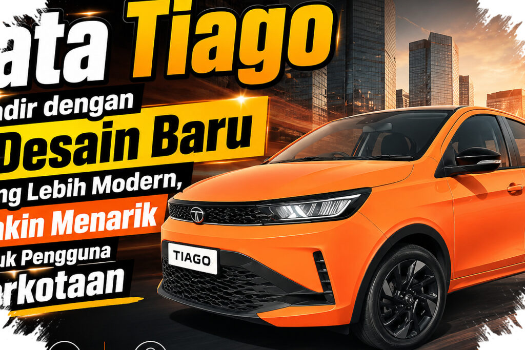 Efisien Untuk Kota Dan Makin Modern, Tata Tiago Tampil Lebih Segar Dan Praktis