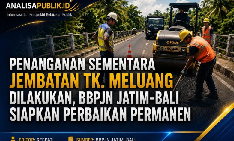 BBPJN Siapkan Perbaikan Permanen Jembatan Tk. Meluang, Jalur Denpasar–Gilimanuk Tetap Aman Dilewati