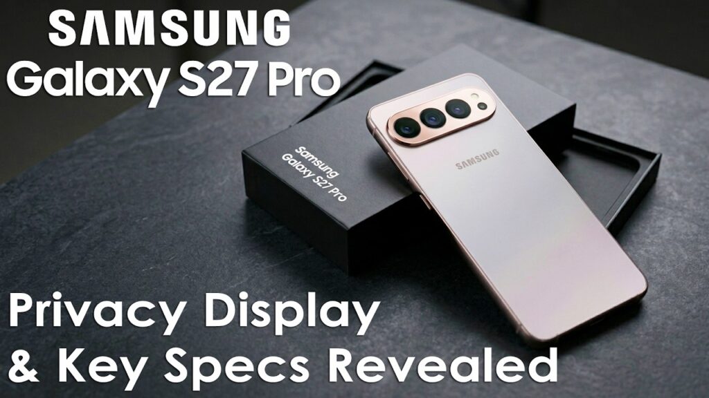 Galaxy S27 Pro Disebut Uji Layar Privasi, Konten di Ruang Publik Makin Aman